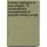 Holiday Highlights For Solo Singers: 10 Contemporary Arrangements Of Popular Holiday Songs door Andy Beck