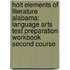 Holt Elements Of Literature Alabama: Language Arts Test Preparation Workbook Second Course