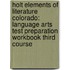 Holt Elements Of Literature Colorado: Language Arts Test Preparation Workbook Third Course