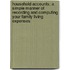 Household Accounts; a Simple Manner of Recording and Computing Your Family Living Expenses