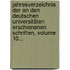 Jahresverzeichnis Der An Den Deutschen Universitäten Erschienenen Schriften, Volume 10...