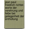 Jean Paul Friedrich Richter. Worte der Verehrung und Liebe bei Gelegenheit der Enthüllung by Carl Friedrich Kunz