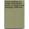 Johann Gottfried von Herder's sämmtliche Werke. Zur Religion und Theologie, Dritter Theil door Johann Gottfried Herder