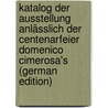 Katalog Der Ausstellung Anlässlich Der Centenarfeier Domenico Cimerosa's (German Edition) door Wien Künstlerhaus