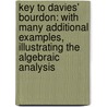 Key to Davies' Bourdon: with Many Additional Examples, Illustrating the Algebraic Analysis door Lld Charles Davies