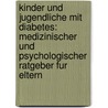 Kinder Und Jugendliche Mit Diabetes: Medizinischer Und Psychologischer Ratgeber Fur Eltern by Wolfgang Von Sch Tz