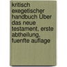 Kritisch Exegetischer Handbuch Über das Neue Testament, erste Abtheilung, fuenfte Auflage door Heinrich August Wilhelm Meyer