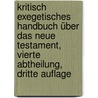 Kritisch exegetisches Handbuch über das Neue Testament, Vierte Abtheilung, Dritte Auflage by Heinrich August Wilhelm Meyer