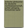 Kritische Jahrbücher für Deutsche Rechtswissenschaft, Achter Jahrgang, Fünfzehnter Band door Onbekend