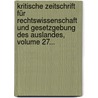 Kritische Zeitschrift Für Rechtswissenschaft Und Gesetzgebung Des Auslandes, Volume 27... door Karl Joseph Anton Von Mittermaier