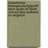 Körperliches Beanspruchungsprofil beim Laufen im Freien und auf dem Laufband im Vergleich by Thomas Dörr