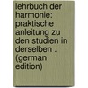 Lehrbuch Der Harmonie: Praktische Anleitung Zu Den Studien in Derselben . (German Edition) by Friedrich Richter Ernst
