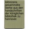Leibnizens gesammelte Werke aus den Handschriften der Königlichen Bibliothek zu Hannover. door Georg Heinrich Pertz