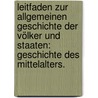Leitfaden zur allgemeinen Geschichte der Völker und Staaten: Geschichte des Mittelalters. door Friedrich August Pischon