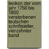 Lexikon Der Vom Jahr 1750 Bis 1800 Verstorbenen Teutschen Schriftsteller, Vierzehnter Band