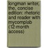 Longman Writer, The, Concise Edition: Rhetoric and Reader with Mycomplab (12-Month Access)