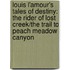 Louis L'Amour's Tales Of Destiny: The Rider Of Lost Creek/The Trail To Peach Meadow Canyon