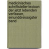Medicinisches Schriftsteller-Lexicon der jetzt lebenden Verfasser, Einunddreissigster Band by Adolph Carl Peter Callisen