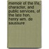 Memoir of the Life, Character, and Public Services, of the Late Hon. Henry Wm. de Saussure
