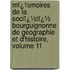 Mï¿½Moires De La Sociï¿½Tï¿½ Bourguignonne De Geographie Et D'Histoire, Volume 11