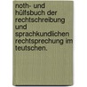 Noth- und Hülfsbuch der Rechtschreibung und sprachkundlichen Rechtsprechung im Teutschen. by Heinrich Christoph Wilhelm Heinzelmann