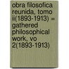 Obra Filosofica Reunida, Tomo Ii(1893-1913) = Gathered Philosophical Work, Vo 2(1893-1913) door Peirce Charles Sanders