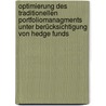 Optimierung des traditionellen Portfoliomanagments unter Berücksichtigung von Hedge Funds door Sven Hirt