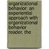 Organizational Behavior: An Experiential Approach with Organizational Behavior Reader, the