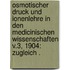 Osmotischer Druck und Ionenlehre in den medicinischen Wissenschaften v.3, 1904: Zugleich .