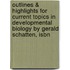 Outlines & Highlights For Current Topics In Developmental Biology By Gerald Schatten, Isbn