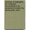 Outlines & Highlights For Financial Accounting In An Economic Context By Jamie Pratt, Isbn by Cram101 Textbook Reviews