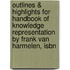 Outlines & Highlights For Handbook Of Knowledge Representation By Frank Van Harmelen, Isbn