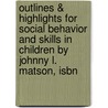 Outlines & Highlights For Social Behavior And Skills In Children By Johnny L. Matson, Isbn door Cram101 Textbook Reviews