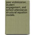 Peer Victimization, Student Engagement, and School Attendance: Structural Equation Models.