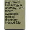 Pkg: Clinical Kinesiology & Anatomy, 5e & Tabers Cyclopedic Medical Dictionary Indexed 22e by Wolfgang Lippert