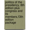 Politics of the Presidency, 8th Edition Plus Congress and Its Members,13th Edition Package door Walter J. Oleszek