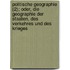 Politische Geographie (2); Oder, Die Geographie Der Staaten, Des Verkehres Und Des Krieges
