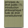 Principes Du Droit Public (1); Introduction Philosophique L' Tude de Droit Constitutionnel door Joseph Tissot