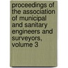 Proceedings of the Association of Municipal and Sanitary Engineers and Surveyors, Volume 3 by Association of