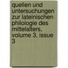 Quellen Und Untersuchungen Zur Lateinischen Philologie Des Mittelalters, Volume 3, Issue 3 by Anonymous Anonymous