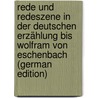 Rede Und Redeszene in Der Deutschen Erzählung Bis Wolfram Von Eschenbach (German Edition) by Schwartzkopff Werner