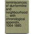 Reminiscences of Dunfermline and neighbourhood ... With chronological appendix, 1064-1880.