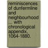 Reminiscences of Dunfermline and neighbourhood ... With chronological appendix, 1064-1880. door Alexander Stewart
