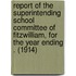 Report of the Superintending School Committee of Fitzwilliam, for the Year Ending . (1914)