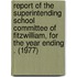 Report of the Superintending School Committee of Fitzwilliam, for the Year Ending . (1977)