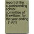 Report of the Superintending School Committee of Fitzwilliam, for the Year Ending . (1981)