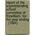 Report of the Superintending School Committee of Fitzwilliam, for the Year Ending . (1984)