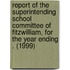 Report of the Superintending School Committee of Fitzwilliam, for the Year Ending . (1999)