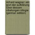 Richard Wagner: Ein Wort Der Aufklärung Über Dessen Nibelungen-Trilogie (German Edition)