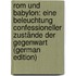 Rom Und Babylon: Eine Beleuchtung Confessioneller Zustände Der Gegenwart (German Edition)